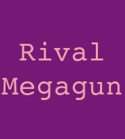 Rival Megagun